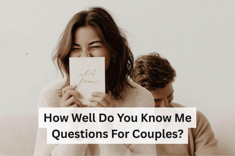 How Well Do You Know Me Questions Couples