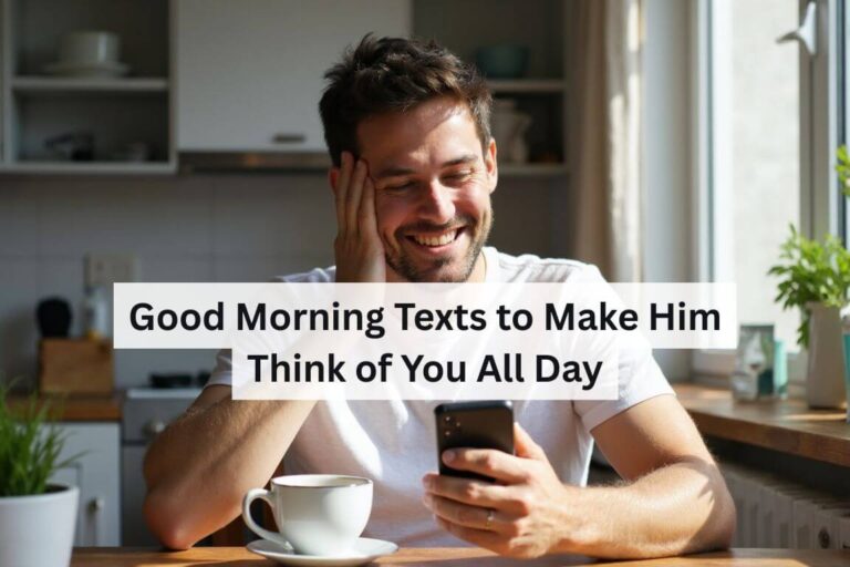 Good Morning Texts to Make Him Think of You All Day