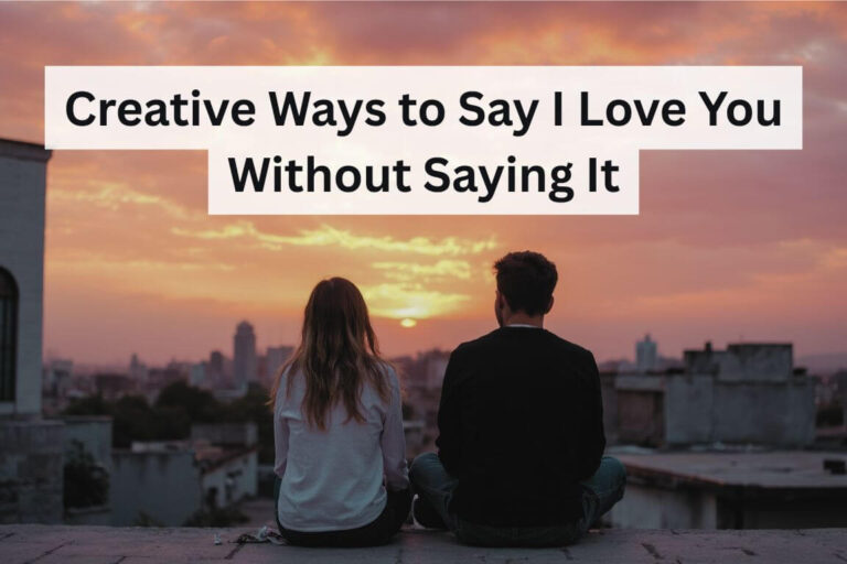 Creative Ways to Say I Love You Without Saying It