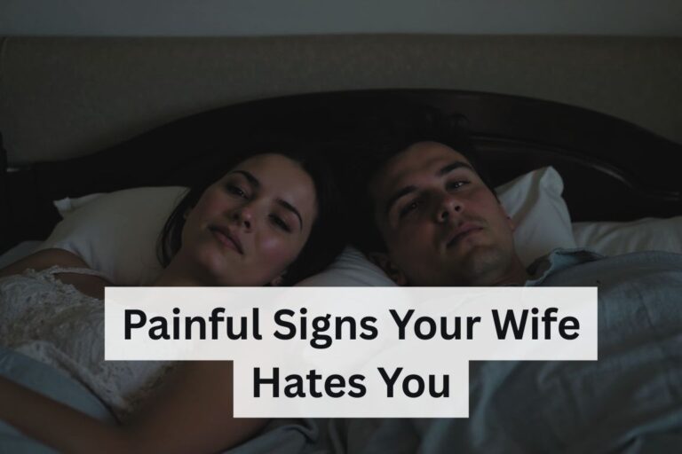Painful Signs Your Wife Hates You