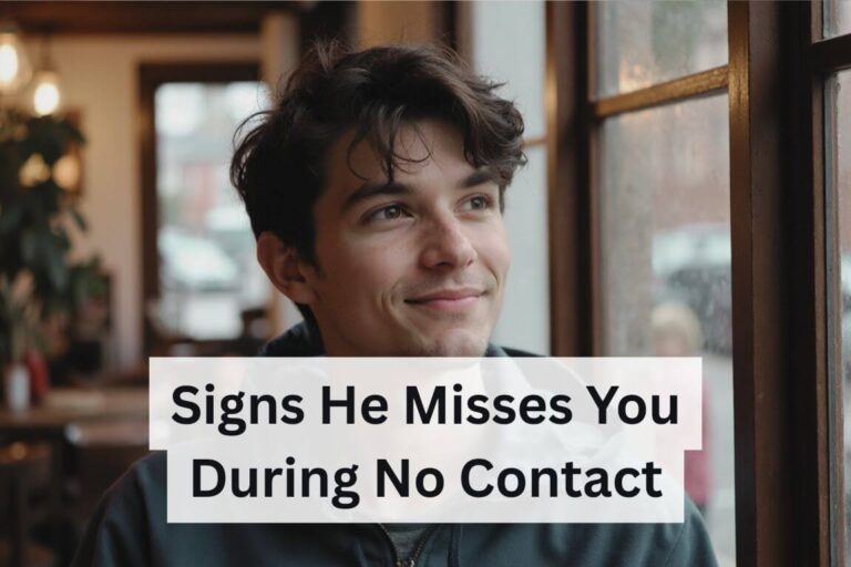Signs He Misses You During No Contact
