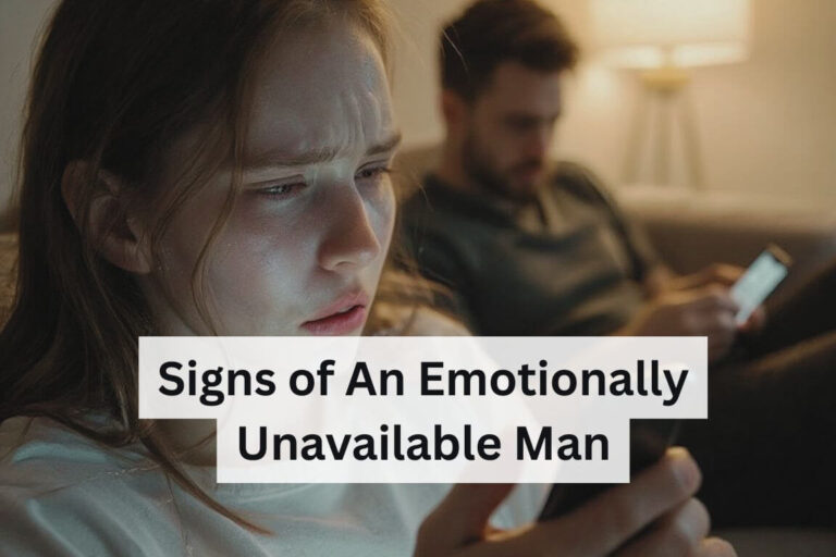 Signs of an Emotionally Unavailable Man