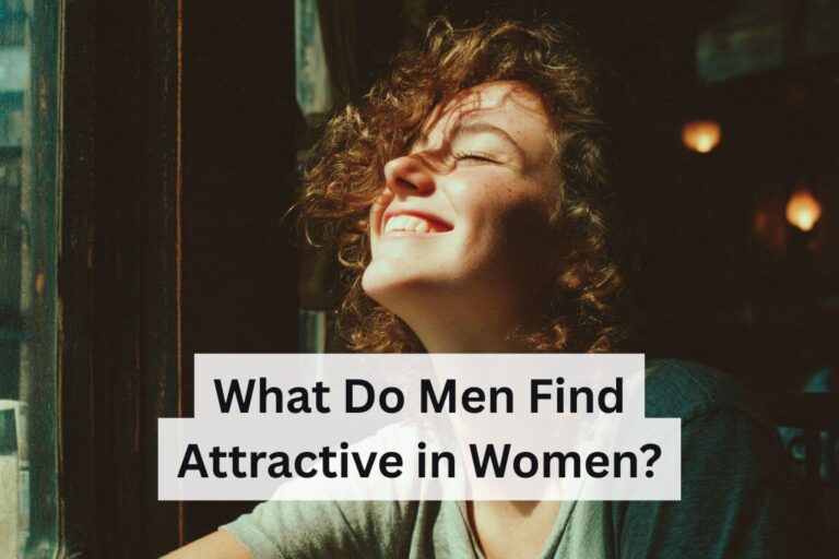 What Do Men Find Attractive in Women