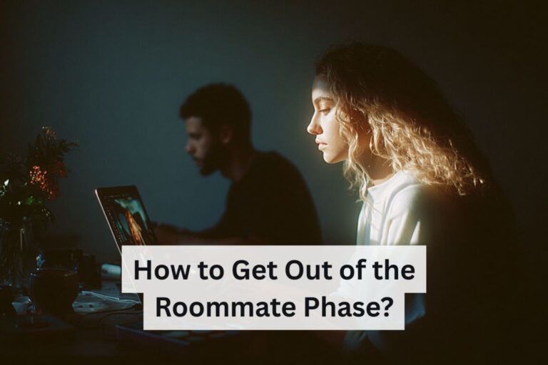 How to Get Out of the Roommate Phase