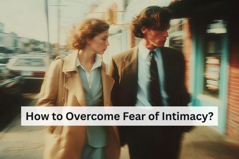 How to Overcome Fear of Intimacy