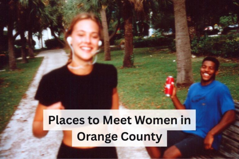 Places to Meet Women in Orange County