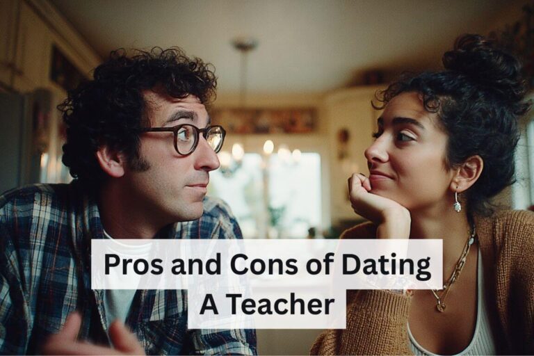 Pros and Cons of Dating a Teacher
