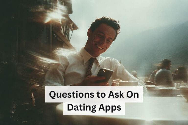 Questions to Ask on Dating Apps