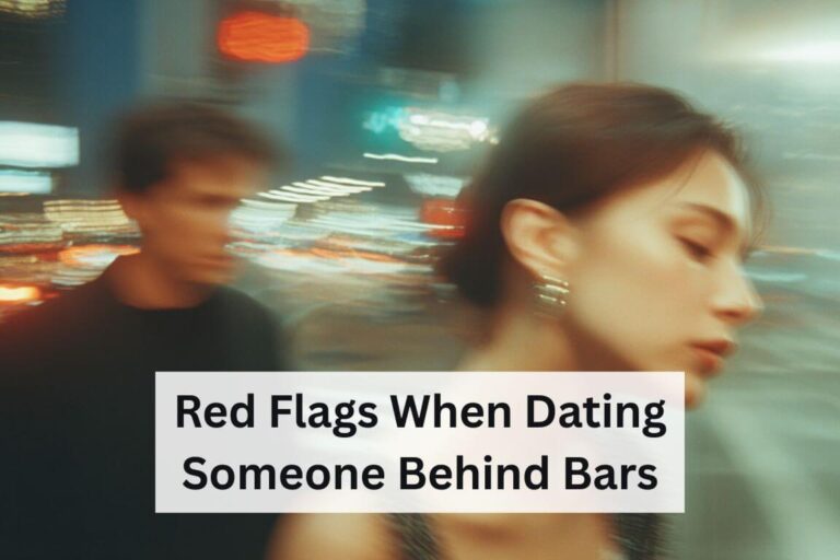 Red Flags When Dating Someone Behind Bars