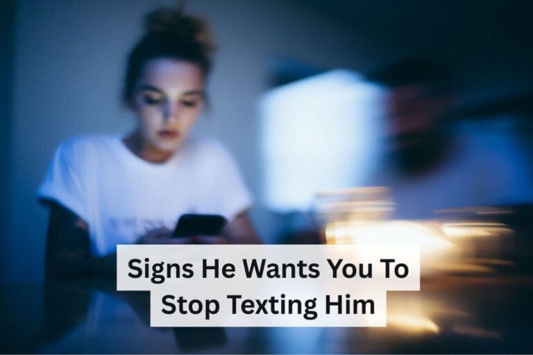 Signs He Wants You to Stop Texting Him