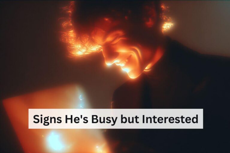 Signs He's Busy but Interested