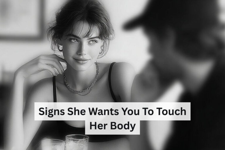 Signs She Wants You to Touch Her Body