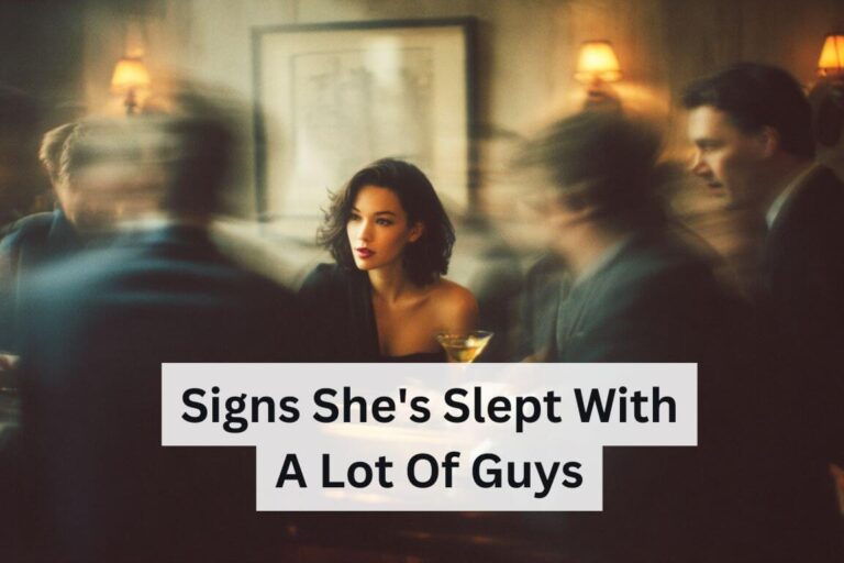 Signs She's Slept With a Lot Of Guys
