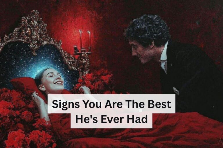 Signs You Are the Best He's Ever Had