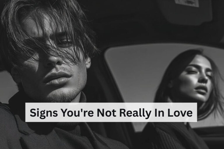 Signs You're Not Really in Love