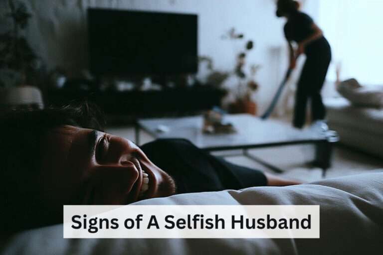 Signs of a Selfish Husband