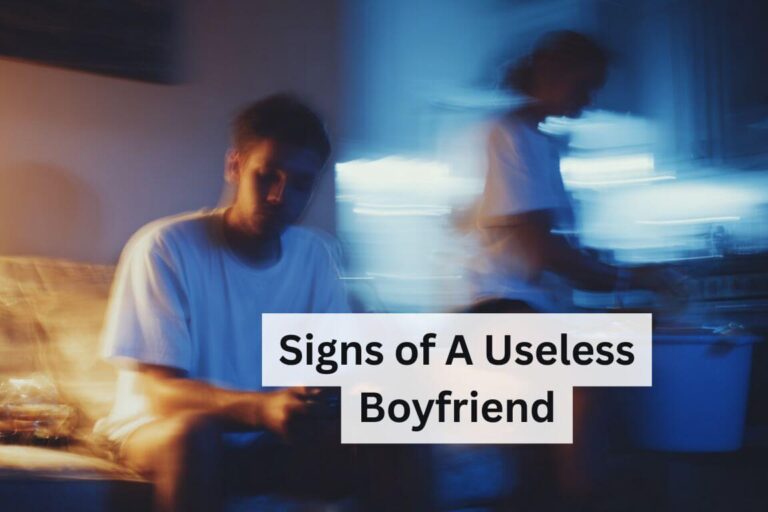 Signs of a Useless Boyfriend