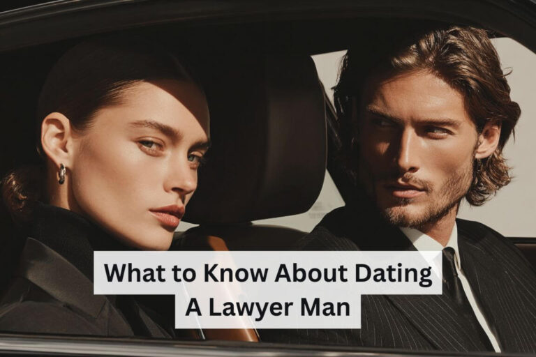 What to Know About Dating a Lawyer Man
