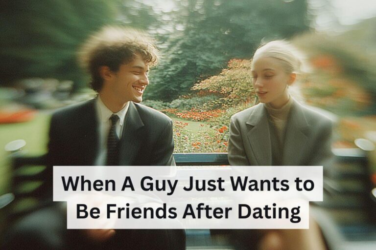 When A Guy Just Wants to Be Friends After Dating