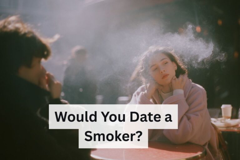 Would You Date a Smoker