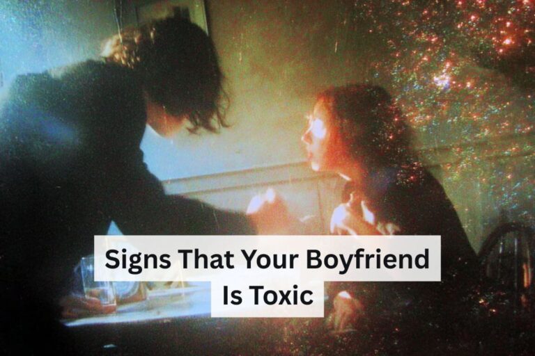 signs that your boyfriend is toxic