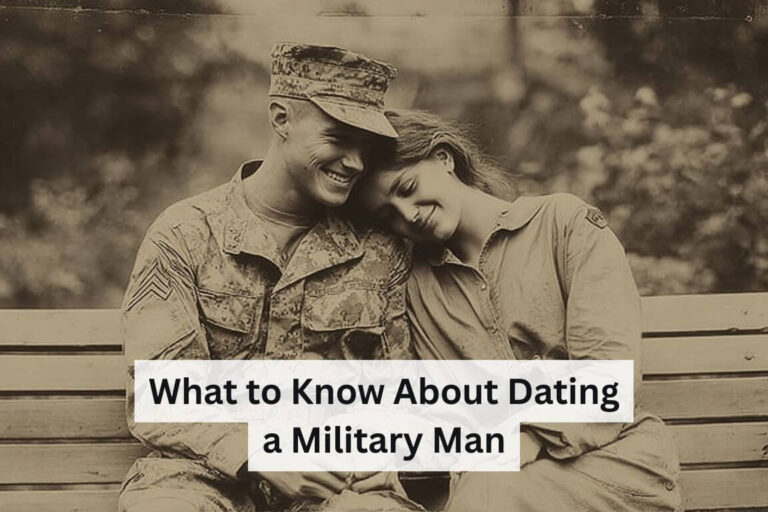 what to know about dating a military man